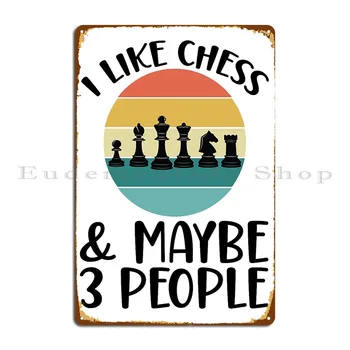 Харесвам шах и може би 3 души Метален плакат за знаци Кръчма Класически кръчмарски бар Създаване на плакат за калай