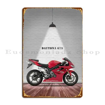 Daytona 675 мотоциклет метален печат знак гараж стена стенопис проектиране кино калай знак плакат